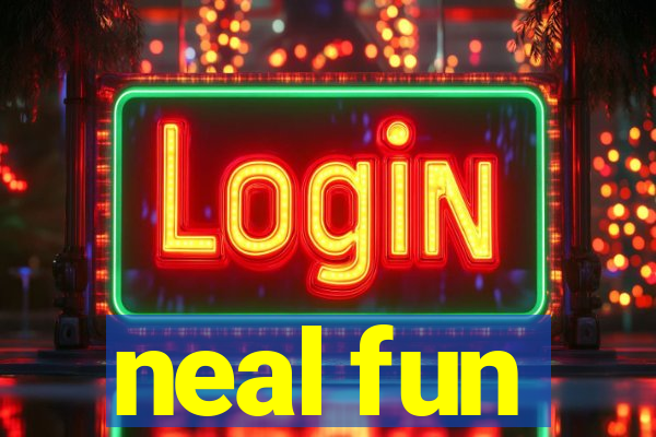 neal fun